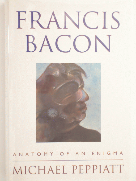 Francis Bacon: Anatomy of an Enigma
