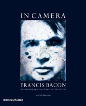 In Camera – Francis Bacon: Photography, Film and the Practice of Painting