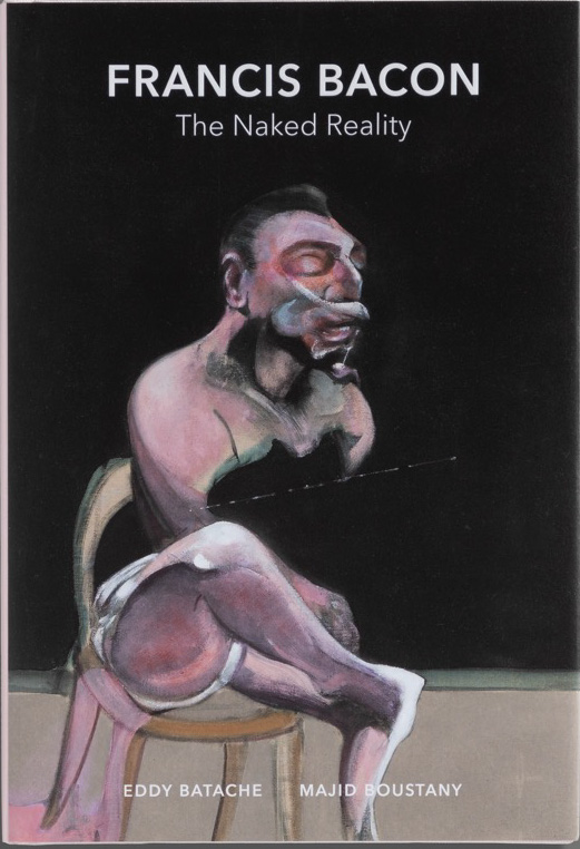 Francis Bacon: The Naked Reality, a new book from the Francis Bacon MB Art Foundation